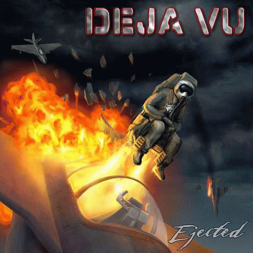 Deja Vu (GER) : Ejected